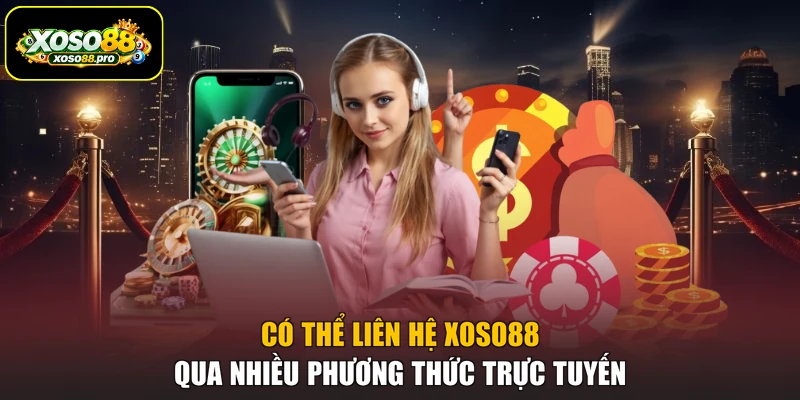 Có thể liên hệ XOSO88 qua nhiều phương thức trực tuyến
