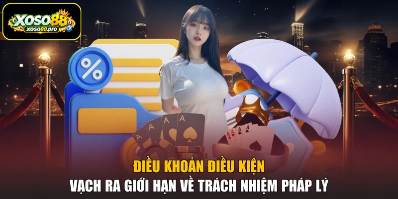 Điều khoản điều kiện vạch ra giới hạn về trách nhiệm pháp lý