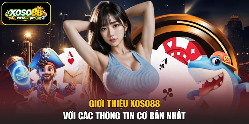 Giới thiệu XOSO88 với các thông tin cơ bản nhất