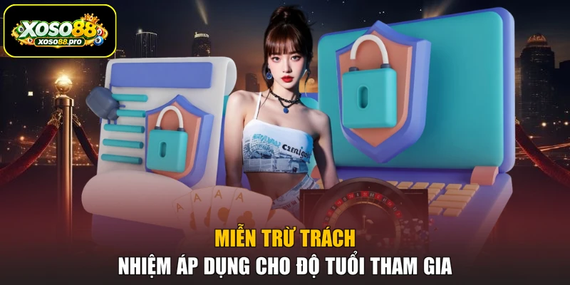 Miễn trừ trách nhiệm áp dụng cho độ tuổi tham gia