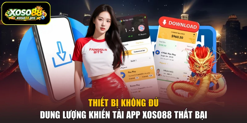 Thiết bị không đủ dung lượng khiến tải app XOSO88 thất bại