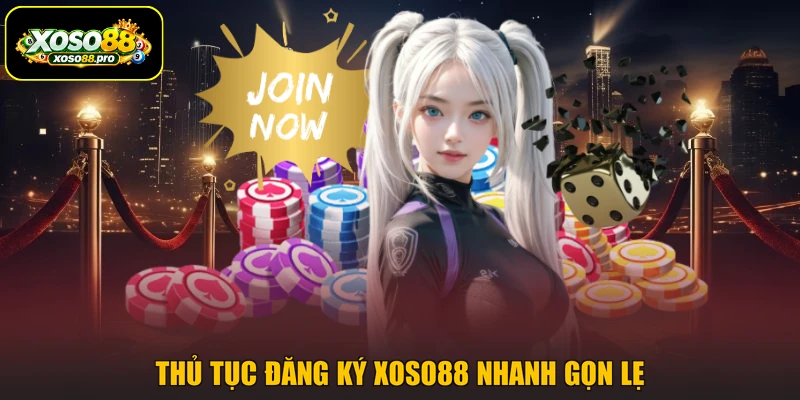 Thủ tục đăng ký XOSO88 nhanh gọn lẹ