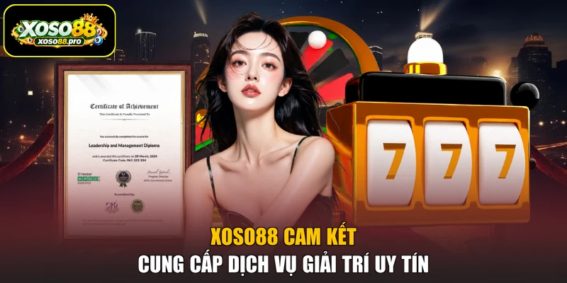 XOSO88 cam kết cung cấp dịch vụ giải trí uy tín